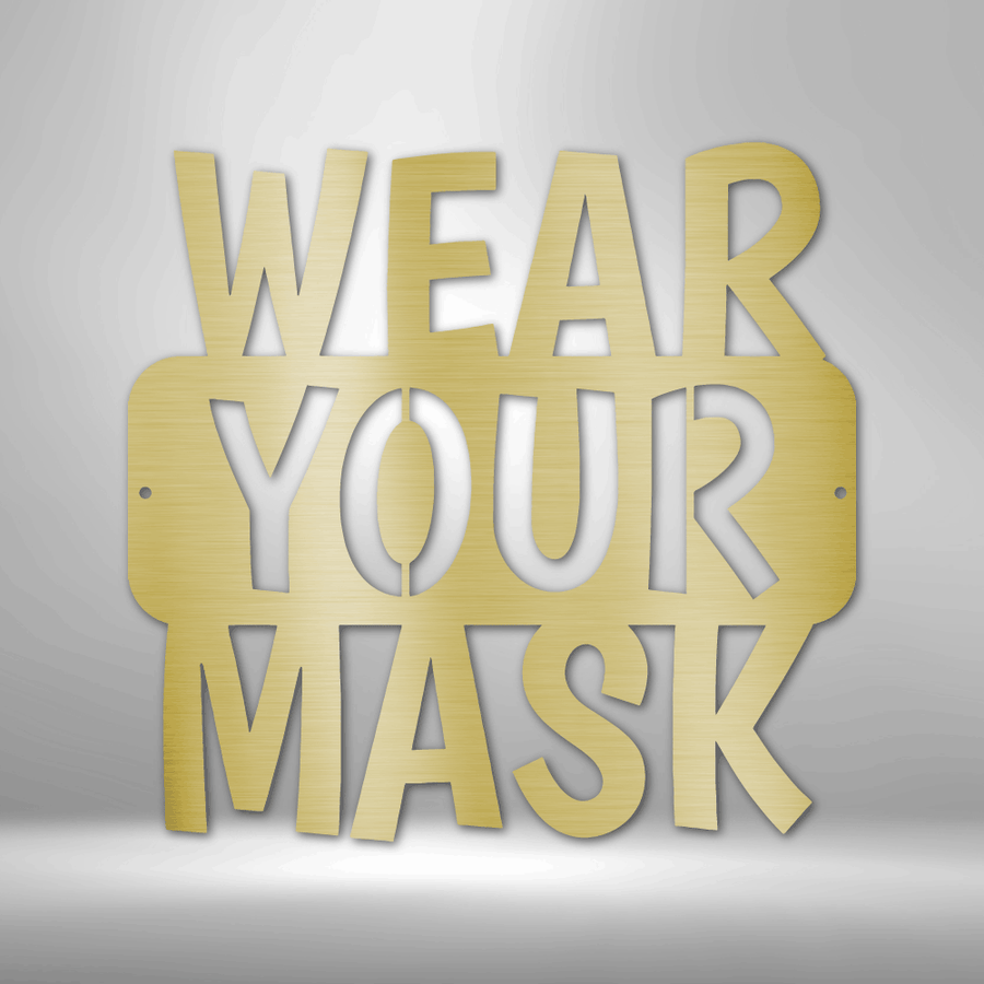 Wear Your Mask Quote - Steel Sign