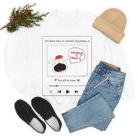 Singing Loud Christmas Sweatshirt